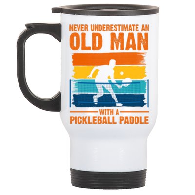 Never Underestimate An Old Man With A Pickleball Paddle Stainless Steel Travel Mug