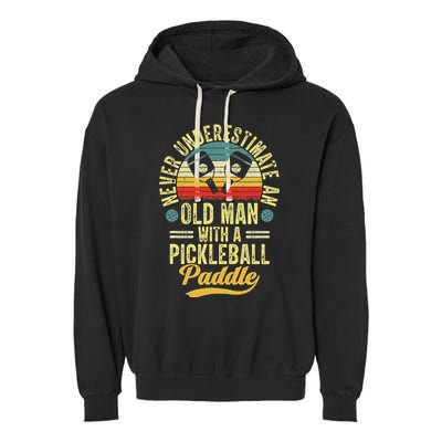 Never Underestimate An Old Man With A Pickleball Paddle Garment-Dyed Fleece Hoodie