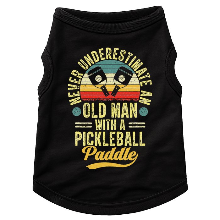 Never Underestimate An Old Man With A Pickleball Paddle Doggie Tank