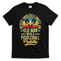 Never Underestimate An Old Man With A Pickleball Paddle T-Shirt