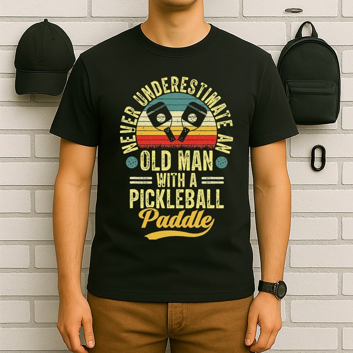 Never Underestimate An Old Man With A Pickleball Paddle T-Shirt