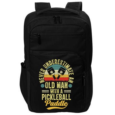 Never Underestimate An Old Man With A Pickleball Paddle Impact Tech Backpack