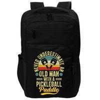 Never Underestimate An Old Man With A Pickleball Paddle Impact Tech Backpack
