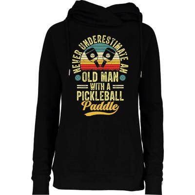 Never Underestimate An Old Man With A Pickleball Paddle Womens Funnel Neck Pullover Hood