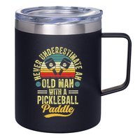 Never Underestimate An Old Man With A Pickleball Paddle 12oz Stainless Steel Coffee Mug