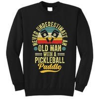 Never Underestimate An Old Man With A Pickleball Paddle Tall Sweatshirt