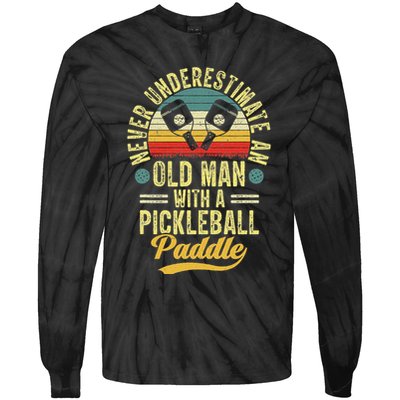 Never Underestimate An Old Man With A Pickleball Paddle Tie-Dye Long Sleeve Shirt