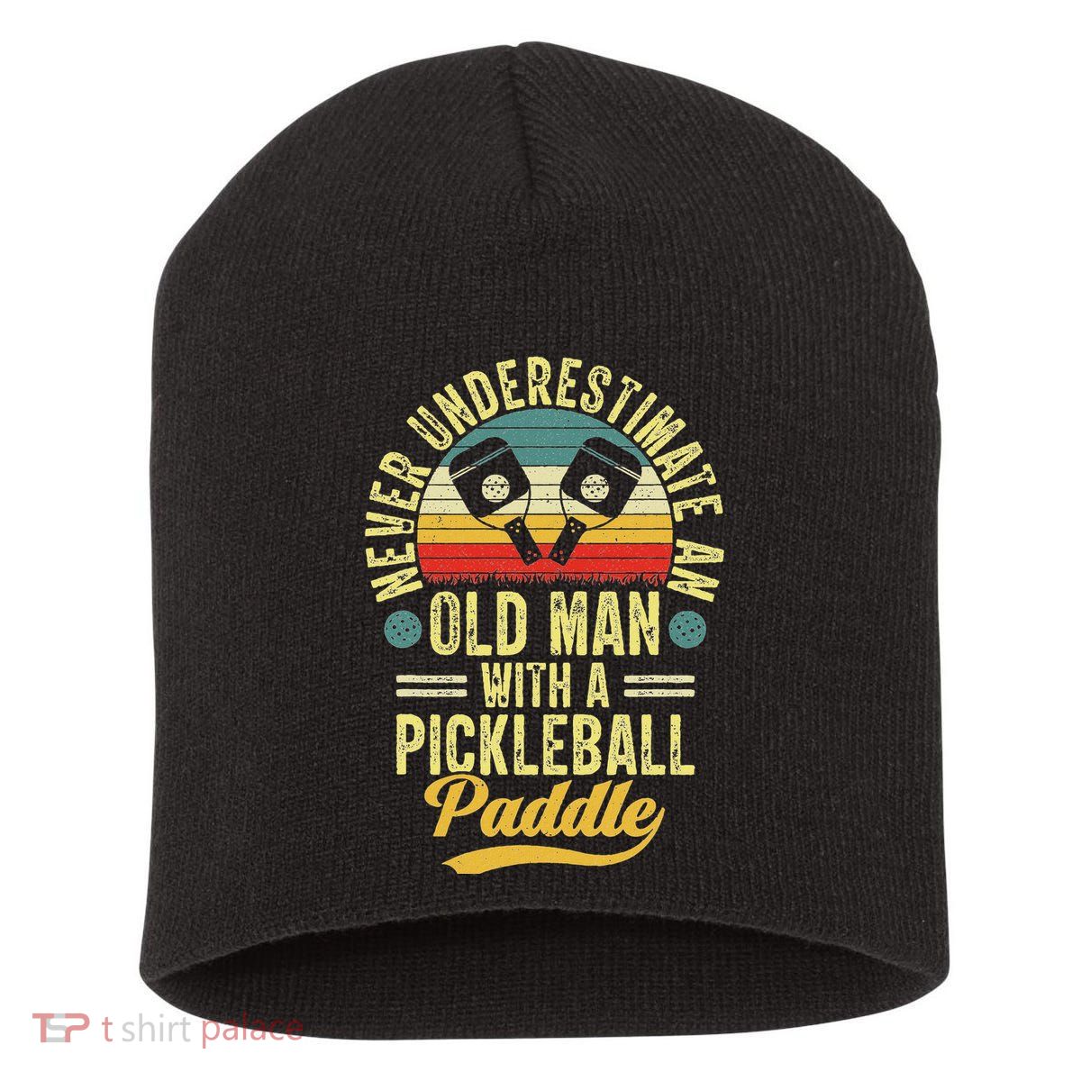 Never Underestimate An Old Man With A Pickleball Paddle Short Acrylic Beanie