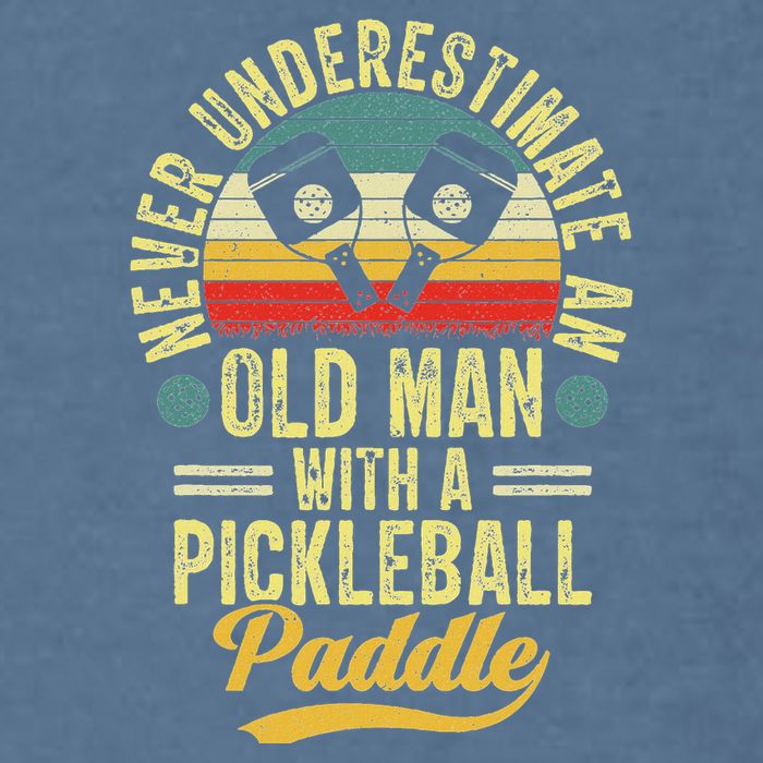 Never Underestimate An Old Man With A Pickleball Paddle Garment-Dyed Sweatshirt