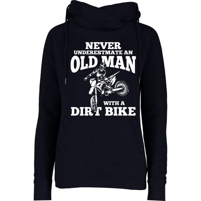 Never Underestimate An Old Man With A Dirt Bike Funny Gifts Womens Funnel Neck Pullover Hood