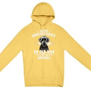 Never Underestimate An Old With Airedale Terrier Gift Premium Pullover Hoodie