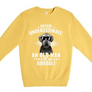 Never Underestimate An Old With Airedale Terrier Gift Premium Crewneck Sweatshirt