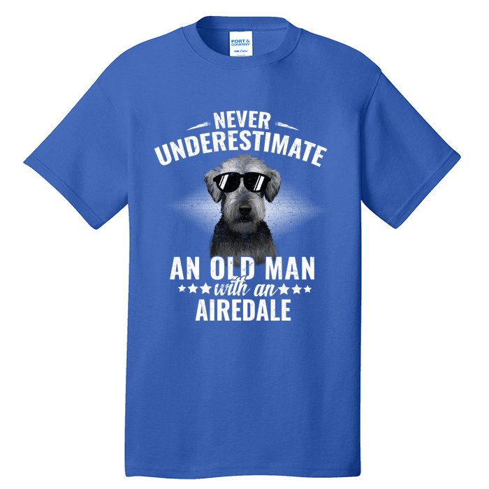 Never Underestimate An Old With Airedale Terrier Gift Tall T-Shirt