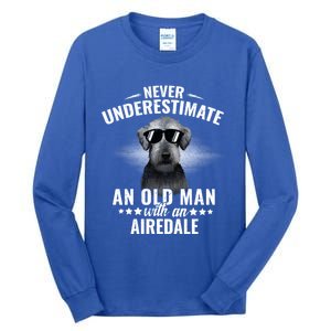 Never Underestimate An Old With Airedale Terrier Gift Tall Long Sleeve T-Shirt