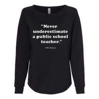 Never Underestimate A Public School Teacher Coach Quote Womens California Wash Sweatshirt