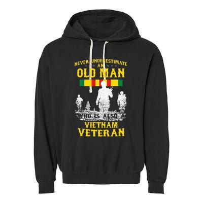 Never Underestimate An OLD MAN Vietnam Veteran Gift Garment-Dyed Fleece Hoodie