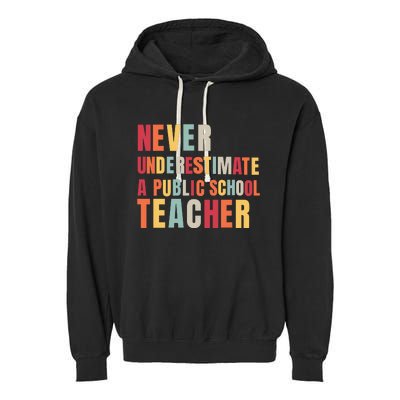 Never Underestimate A Public School Teacher Garment-Dyed Fleece Hoodie