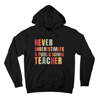 Never Underestimate A Public School Teacher Hoodie