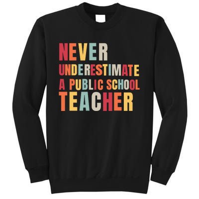 Never Underestimate A Public School Teacher Sweatshirt