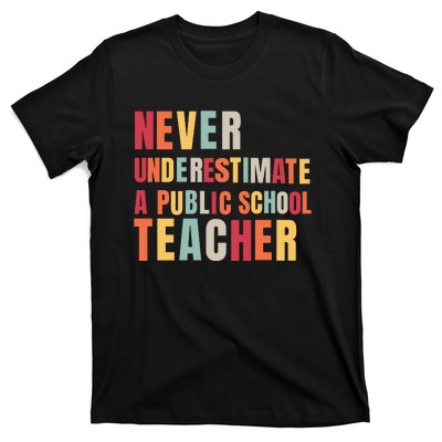 Never Underestimate A Public School Teacher T-Shirt