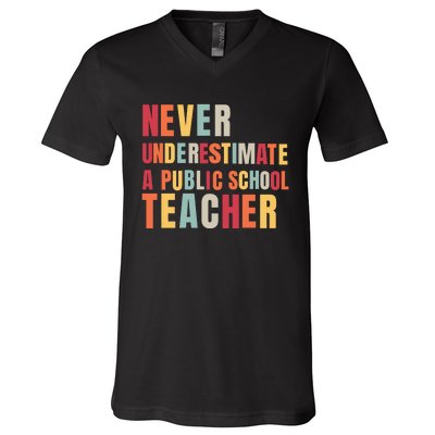 Never Underestimate A Public School Teacher V-Neck T-Shirt