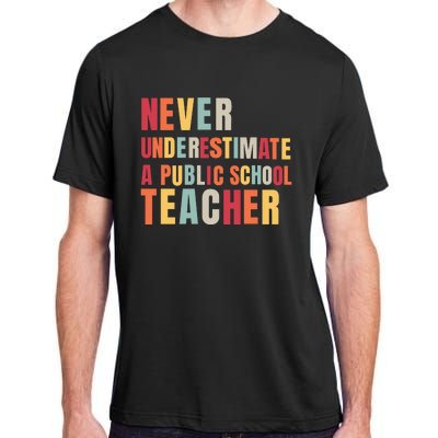 Never Underestimate A Public School Teacher Adult ChromaSoft Performance T-Shirt