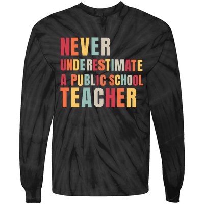 Never Underestimate A Public School Teacher Tie-Dye Long Sleeve Shirt