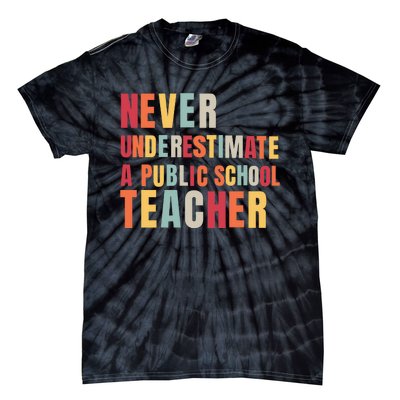 Never Underestimate A Public School Teacher Tie-Dye T-Shirt