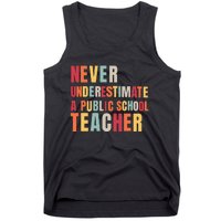 Never Underestimate A Public School Teacher Tank Top