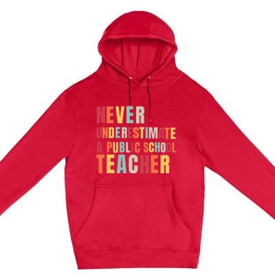 Never Underestimate A Public School Teacher Premium Pullover Hoodie