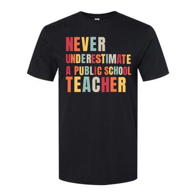 Never Underestimate A Public School Teacher Softstyle® CVC T-Shirt