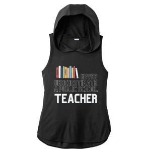 Never Underestimate A Public School Teacher Ladies PosiCharge Tri-Blend Wicking Draft Hoodie Tank