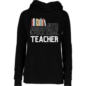 Never Underestimate A Public School Teacher Womens Funnel Neck Pullover Hood