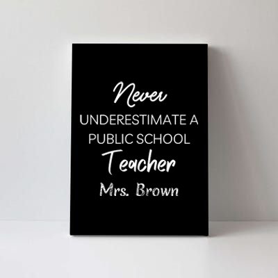 Never Underestimate A Public School Teacher Canvas