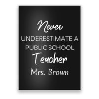 Never Underestimate A Public School Teacher Poster