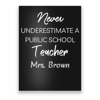 Never Underestimate A Public School Teacher Poster