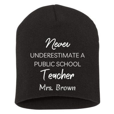 Never Underestimate A Public School Teacher Short Acrylic Beanie