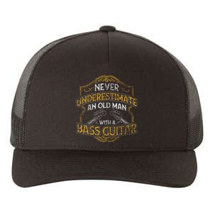 Never Underestimate An Old Man With A Bass Guitar Yupoong Adult 5-Panel Trucker Hat