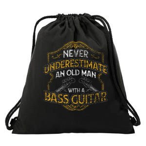 Never Underestimate An Old Man With A Bass Guitar Drawstring Bag