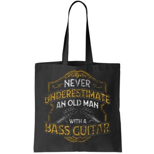 Never Underestimate An Old Man With A Bass Guitar Tote Bag