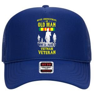 Never Underestimate An OLD MAN Vietnam Veteran High Crown Mesh Back Trucker Hat