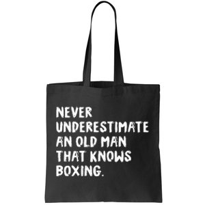 Never Underestimate An Old Man That Knows Boxing Tote Bag