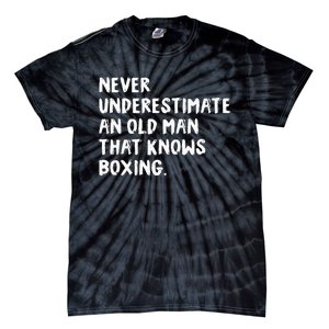 Never Underestimate An Old Man That Knows Boxing Tie-Dye T-Shirt