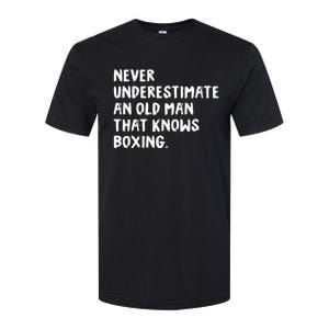 Never Underestimate An Old Man That Knows Boxing Softstyle CVC T-Shirt