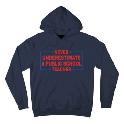 Never Underestimate A Public School Teacher Tall Hoodie