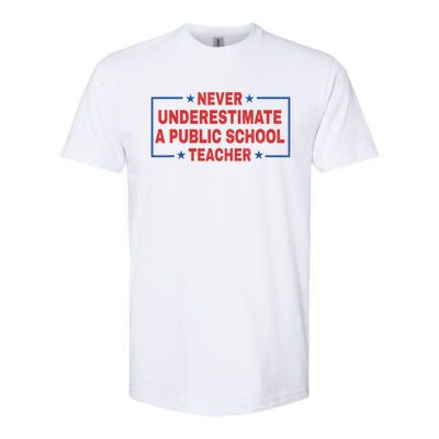 Never Underestimate A Public School Teacher Softstyle CVC T-Shirt