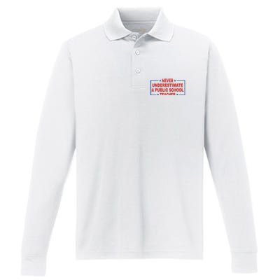 Never Underestimate A Public School Teacher Performance Long Sleeve Polo