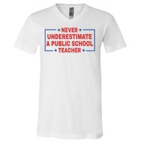 Never Underestimate A Public School Teacher V-Neck T-Shirt