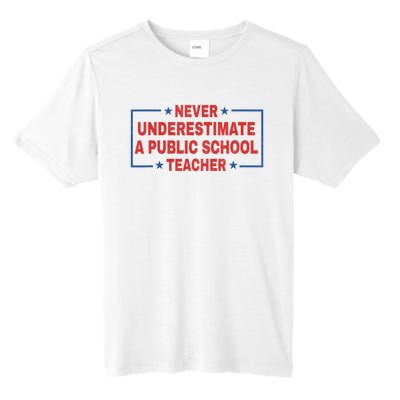 Never Underestimate A Public School Teacher Tall Fusion ChromaSoft Performance T-Shirt