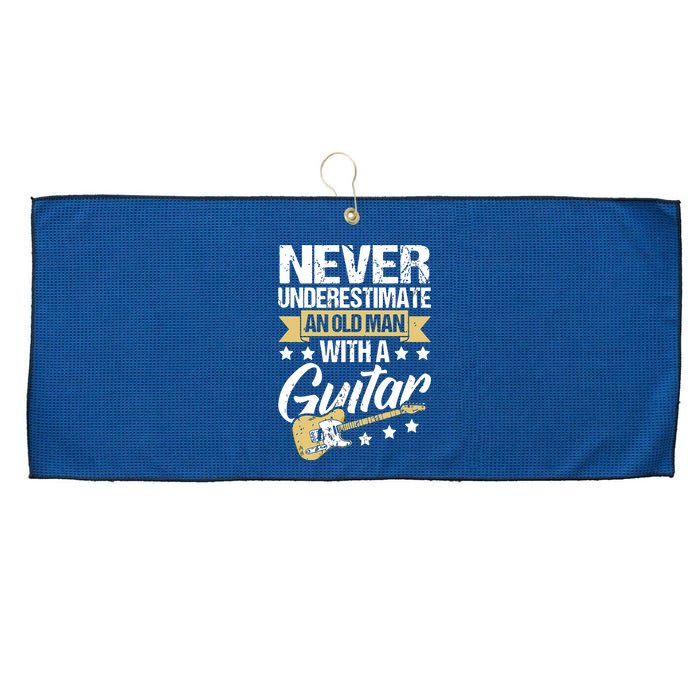 Never Underestimate An Old Man With A Guitar Guitar Large Microfiber Waffle Golf Towel